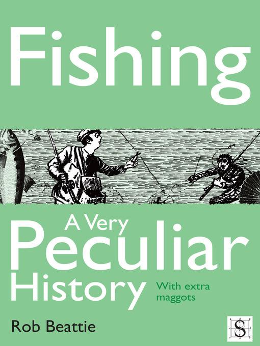 Title details for Fishing, A Very Peculiar History by Rob Beattie - Wait list